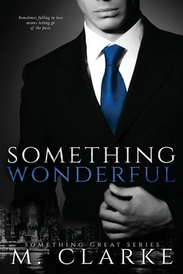 Something Wonderful by Clarke, M.