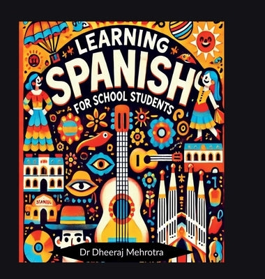 Learning SPANISH For School Students by Dr Dheeraj Mehrotra