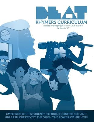 Beat Rhymers Curriculum by &. Art Together, Bridging Education
