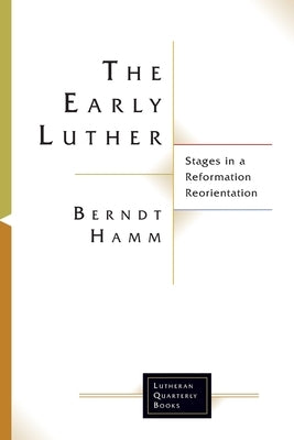 The Early Luther by Hamm, Berndt