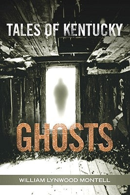 Tales of Kentucky Ghosts by Montell, William Lynwood