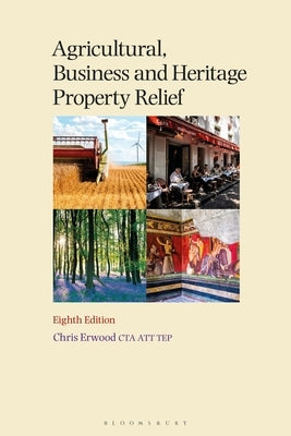 Agricultural, Business and Heritage Property Relief by Erwood, Chris