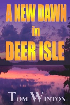 A New Dawn in Deer Isle by Winton, Tom