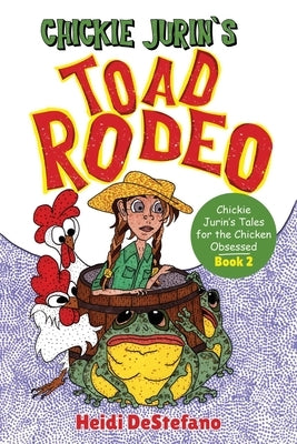 Chickie Jurin's Toad Rodeo by DeStefano, Heidi