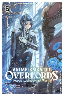 The Unimplemented Overlords Have Joined the Party!, Vol. 6: Volume 6 by Nagawasabi64
