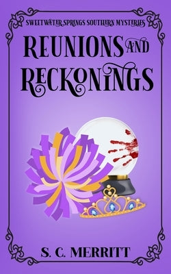 Reunions and Reckonings by Merritt, S. C.