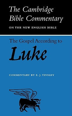 The Gospel According to Luke by Tinsley, E. J.