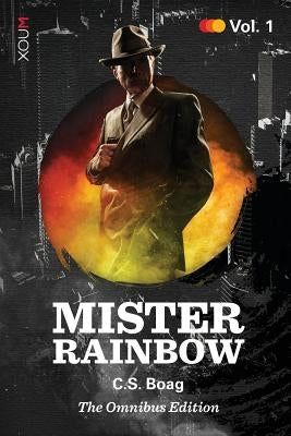 Mister Rainbow: Volume 1 by Boag, C. S.