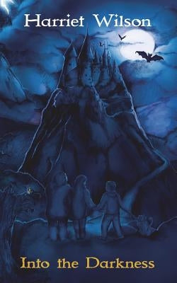 Into the Darkness by Wilson, Harriet