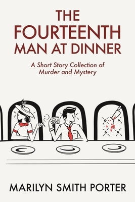 The Fourteenth Man At Dinner by Smith Porter, Marilyn