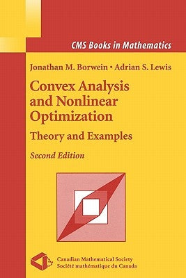 Convex Analysis and Nonlinear Optimization: Theory and Examples by Borwein, Jonathan