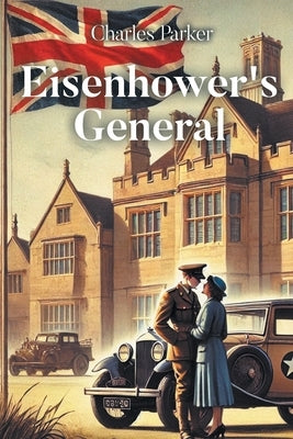 Eisenhower's General by Parker, Charles