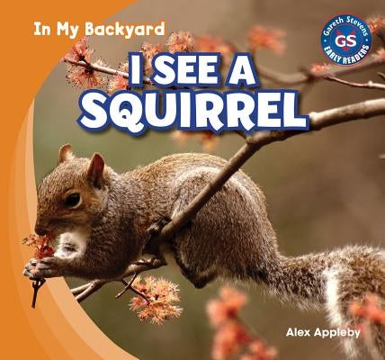 I See a Squirrel by Appleby, Alex