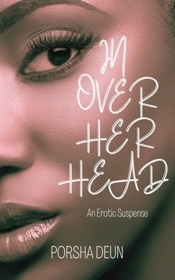 In Over Her Head by Deun, Porsha