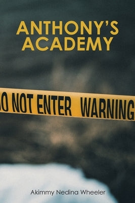 Anthony's Academy by Wheeler, Akimmy Nedina