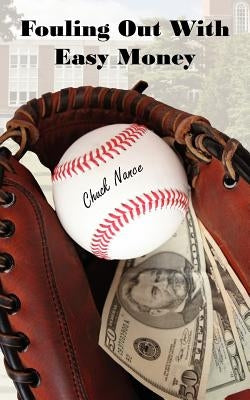 Fouling Out With Easy Money by Nance, Chuck