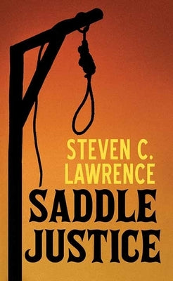 Saddle Justice by Lawrence, Steven C.