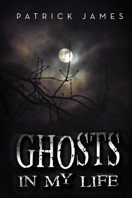 Ghosts In My Life by James, Patrick