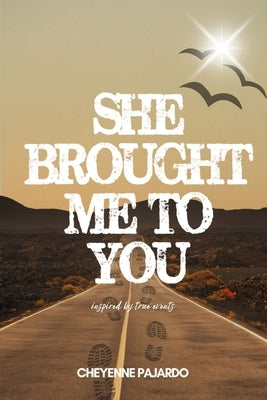 She Brought Me to You by Pajardo, Cheyenne