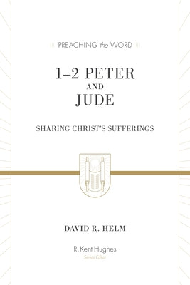 1-2 Peter and Jude (Redesign): Sharing Christ's Sufferings by Helm, David R.