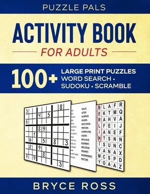 Activity Book for Adults: 100+ Large Print Puzzles by Ross, Bryce