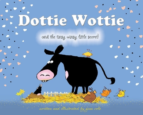 Dottie Wottie and the tinsy, winsy, little secret! by Cole, Gina
