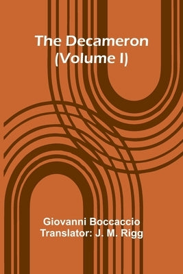 The Decameron (Volume I) by Boccaccio, Giovanni