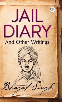 Jail Diary and Other Writings by Singh, Bhagat