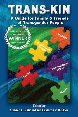 Trans-Kin: A Guide for Family and Friends of Transgender People by Whitley, Cameron T.