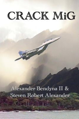 Crack MiG by Alexander, Steven Robert