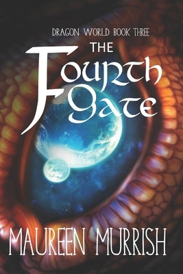 The Fourth Gate: A fantasy Adventure of Dragons, Sorcery, Elves and Goblins by Murrish, Maureen