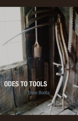 Odes to Tools by Bonta, Dave