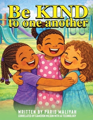 Be Kind to one Another by Wilson, Paris Maliyah