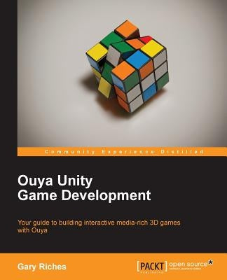 Ouya Unity Game Development by Riches, Gary