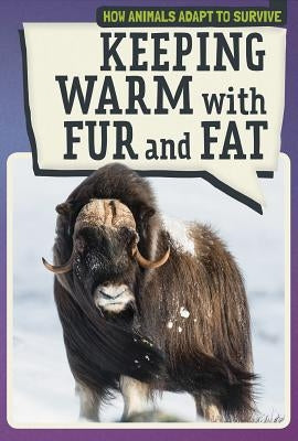 Keeping Warm with Fur and Fat by Fields, Hannah