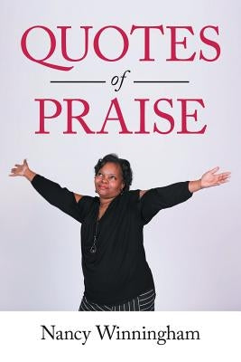 Quotes of Praise by Winningham, Nancy