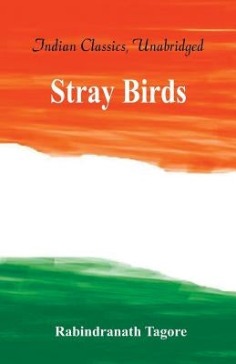 Stray Birds by Tagore, Rabindranath