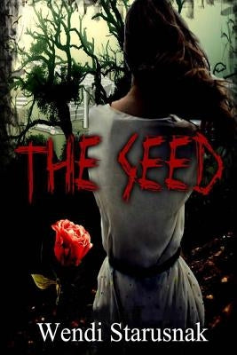 The Seed by Starusnak, Wendi