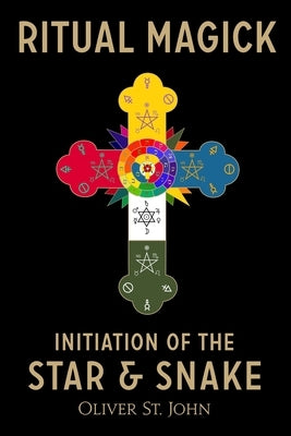 Ritual Magick-Initiation of the Star and Snake by St John, Oliver