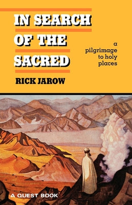 In Search of the Sacred by Jarow, Rick