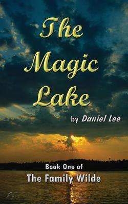 The Magic Lake by Lee, Daniel