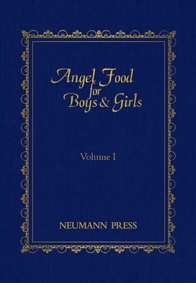 Angel Food for Boys & Girls, Volume I: Angel Food for Jack and Jill: Little Talks to Young Folks by Brennan, Gerald T.