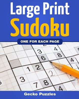 SUDOKU Large Print Puzzle Book: 150 Puzzles - Easy, Medium and Hard + Solutions: 1 Sudoku per Page by Puzzles, Gecko