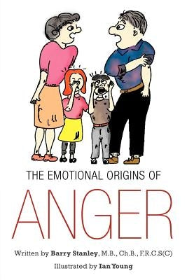 The Emotional Origins of Anger by Stanley, Barry