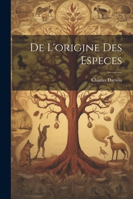 De L'origine des Especes by Darwin, Charles