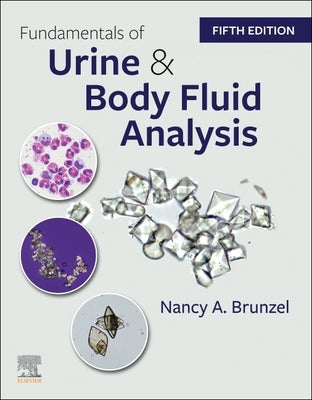 Fundamentals of Urine and Body Fluid Analysis by Brunzel, Nancy A.