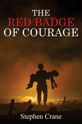 The Red Badge of Courage by Crane, Stephen