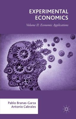Experimental Economics: Volume II: Economic Applications by Branas-Garza, Pablo
