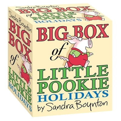 Big Box of Little Pookie Holidays (Boxed Set): I Love You, Little Pookie; Happy Easter, Little Pookie; Spooky Pookie; Pookie's Thanksgiving; Merry Chr by Boynton, Sandra