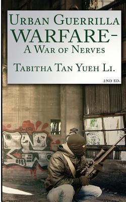 War of Nerves: Urban Guerrilla Warfare by Tan, Tabitha Yueh Li